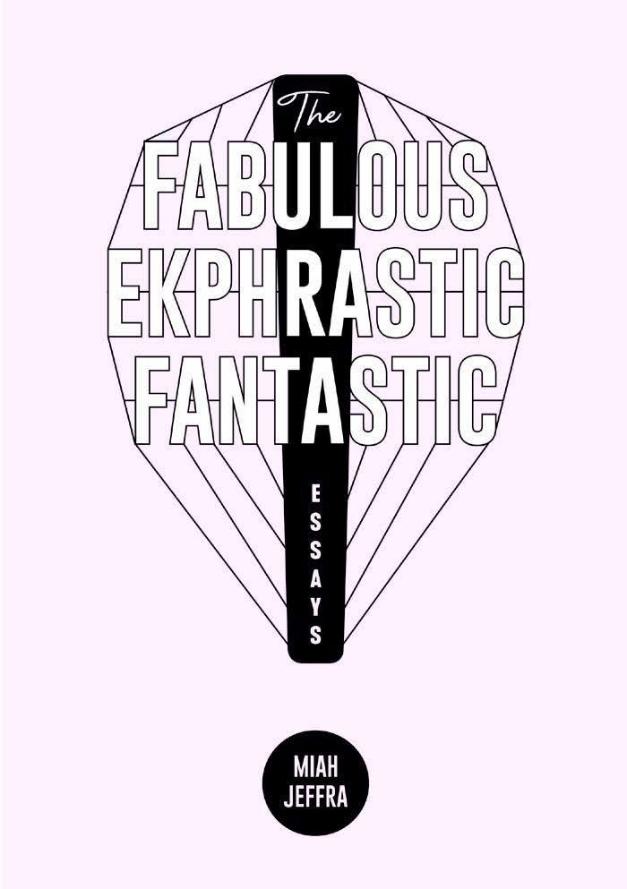 The Fabulous Ekphrastic Fantastic! by Miah Jeffra