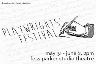 Playwright's Festival May 28 - June 2, 2015 Bass Center Studio Theater