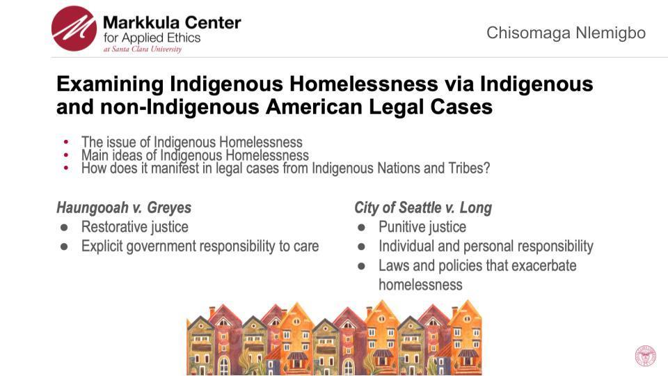 2023-24 Hackworth Fellow Chisomaga Nlemigbo's slide on Examining Indigenous Homelessness Via Indigenous and non-indigenous American Legal Cases.