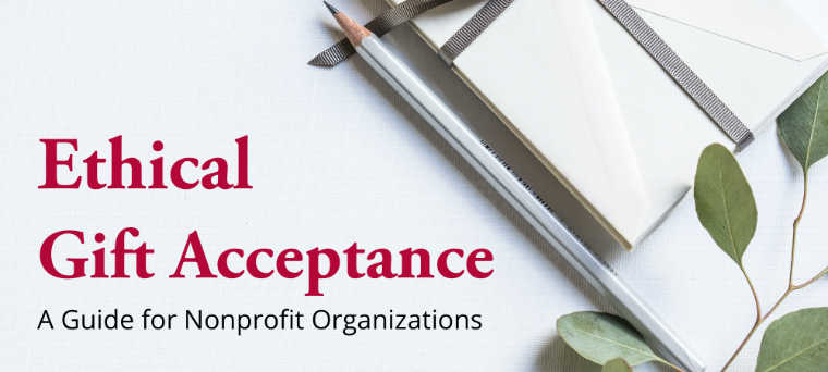 Ethical Gift Acceptance for Nonprofit Organizations