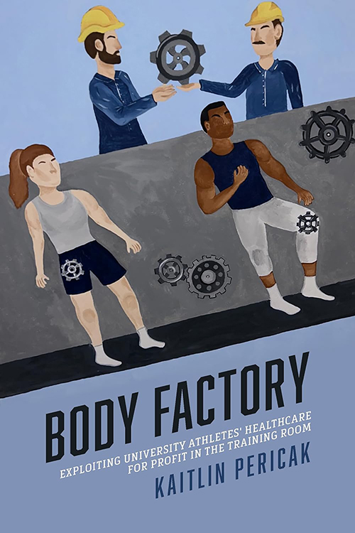 Book cover of Body Factory. Painted image of two athletes, one woman and one man, with gear cogs on their hip and knee respectively. Two male factory workers behind them, one handing a metal cog to the other.