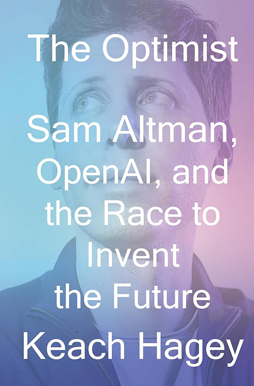 Book cover of The Optimist book by Keach Hagey. Image of Sam Altman with pastel filter over his face. Words read 