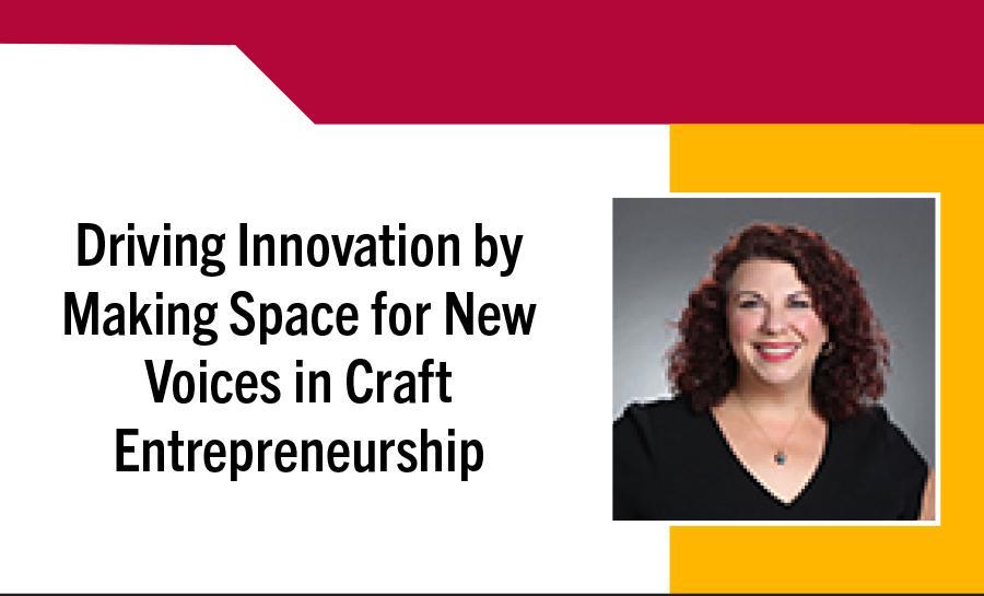 Inclusive Entrepreneurship - Driving Innovation by Making Space for New Voices in Craft Entrepreneurship 