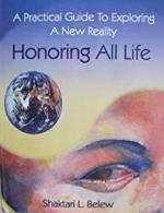 Honoring All Life; A practical Guide To Exploring A New Reality Cover