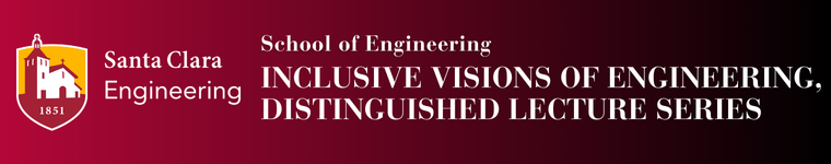 School of Engineering Inclusive Visions of Engineering, Distinguished Lecture Series Red and Black gradient banner